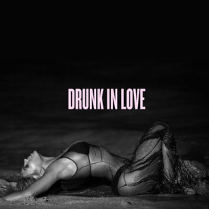 Beyonce Knowles Drunk In Love
